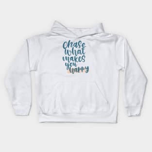 Chase What Makes You Happy Lettering Design Kids Hoodie